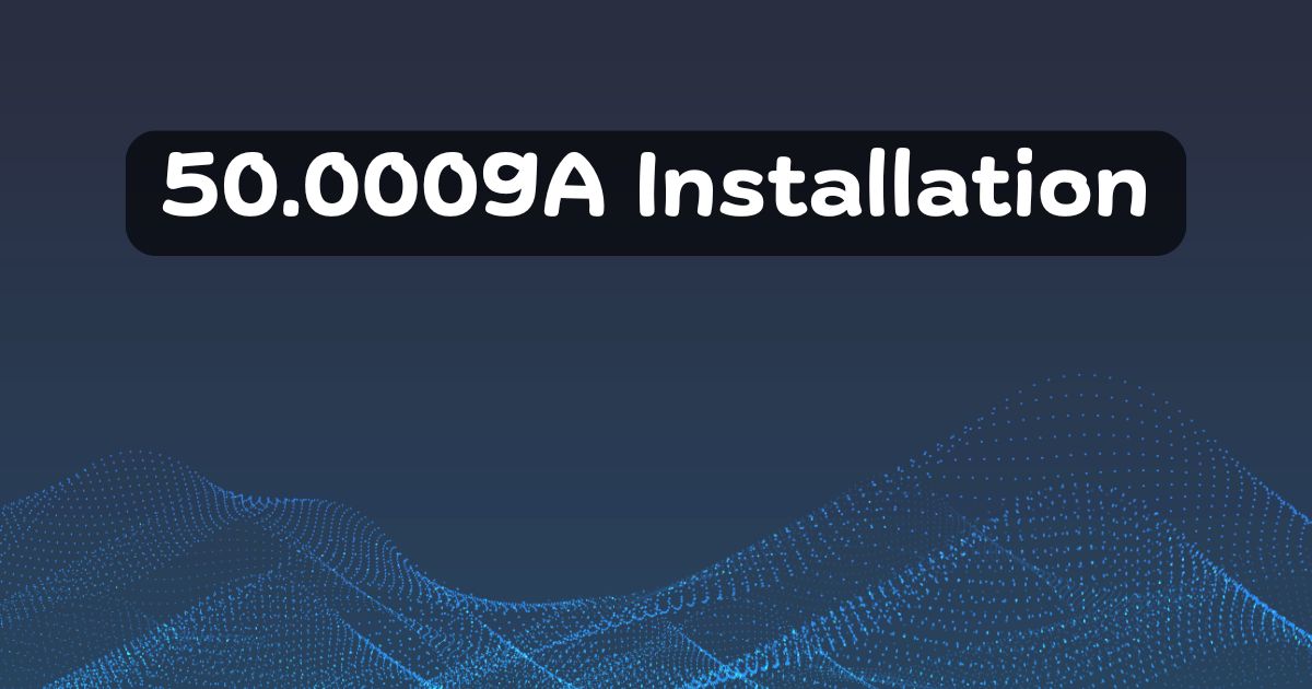 50.0009A Installation