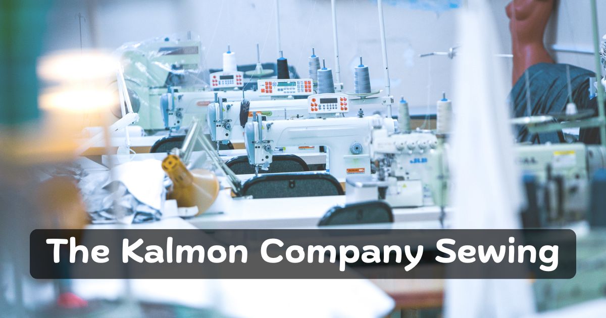 The Kalmon Company Sewing